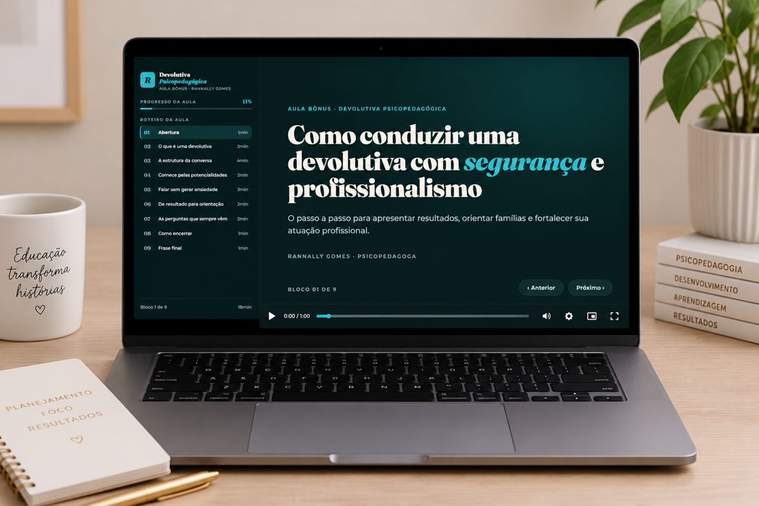 Aula bônus: como conduzir uma devolutiva psicopedagógica